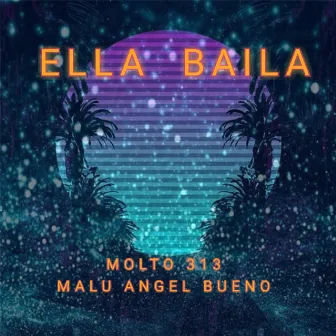 ELLA BAILA (Remix) by Molto 313