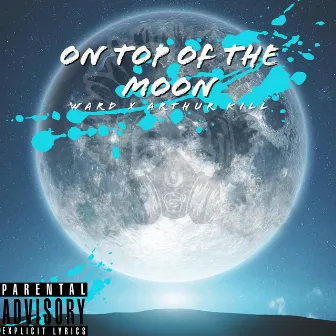 On Top of The Moon by Lil' Greg The Bastard