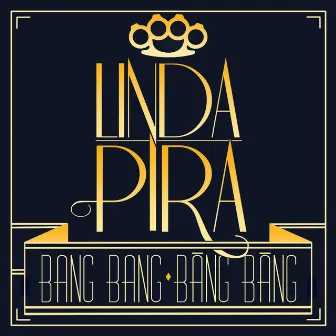 Bang Bang by Linda Pira