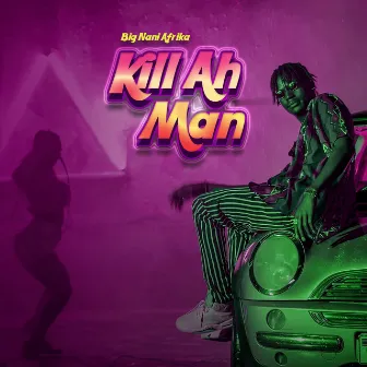 Kill Ah Man by Bignani Afrika