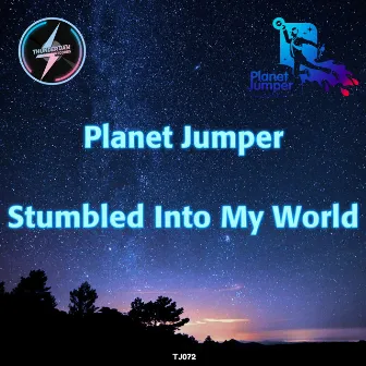 Stumbled into My World by Planet Jumper