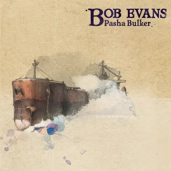 Pasha Bulker (Where Did I Go Wrong?) by Bob Evans