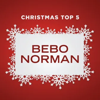 Christmas Top 5 by Bebo Norman