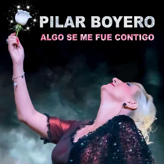 Algo se me fue contigo by Pilar Boyero