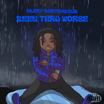 Been thru worse by Clemy Contraband