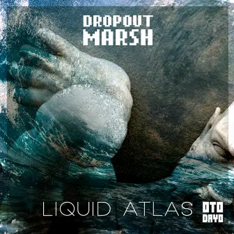 Liquid Atlas by Dropout Marsh