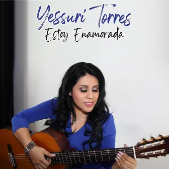 Estoy Enamorada by Yessuri Torres