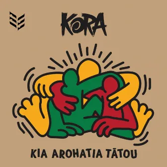 Kia Arohatia Tātou by Kora