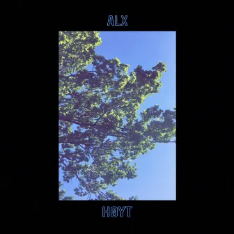 HØYT by ALX