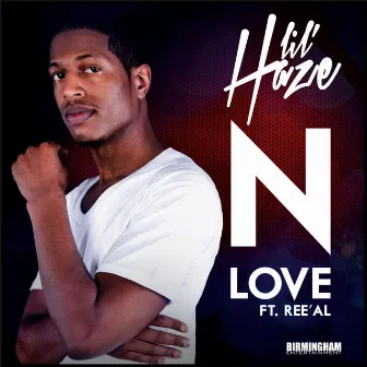 N Love (feat. Ree'al) by Lil Haze