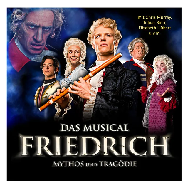 Friedrich: Mythos Und Tragödie - Das Musical