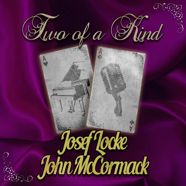 Two of a Kind: Josef Locke & John McCormack