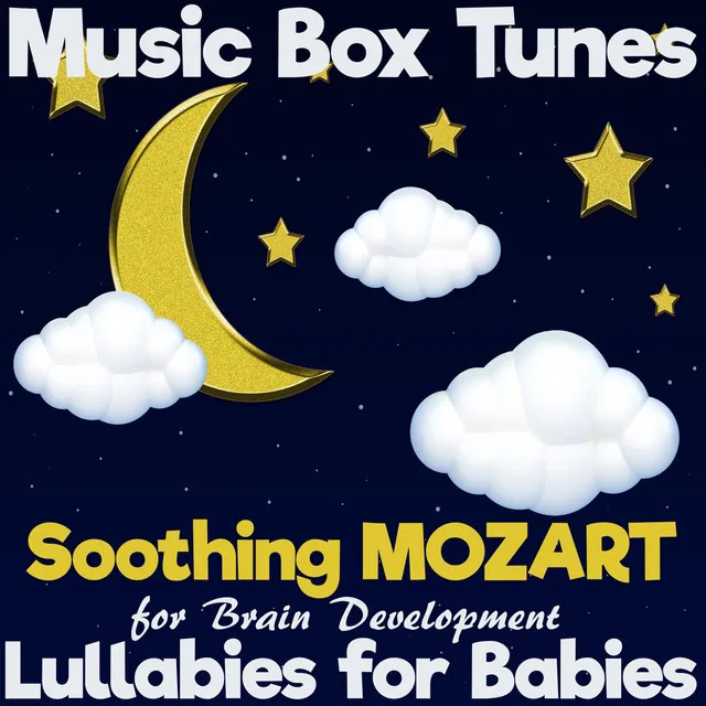 Lullabies for Babies: Soothing Mozart for Brain Development