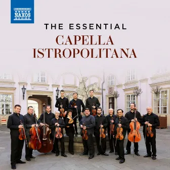 The Essential Capella Istropolitana by Capella Istropolitana