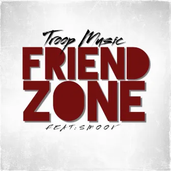 Friendzone by Troop Music