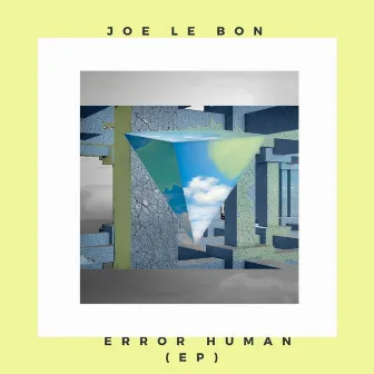 Error Human EP by Joe Le Bon