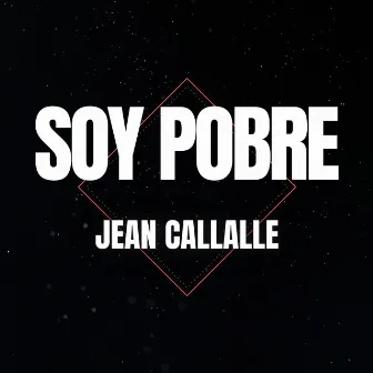 Soy Pobre by Jean Callalle