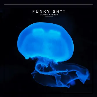 Funky Shit by Mephi