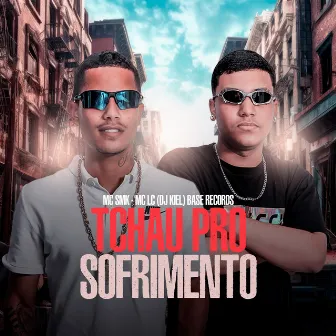 Tchau Pro Sofrimento by MC SMK