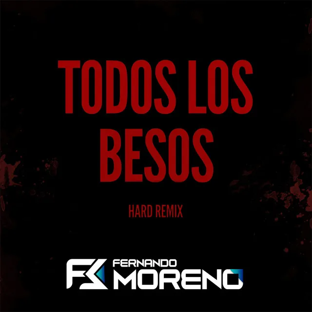 Todos los Besos (Hard Remix)