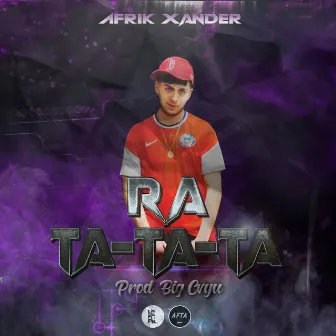 RA TA TA TA by Afrik Xander