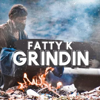 Grindin' by Fatty K