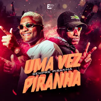 Uma Vez Piranha, Sempre Piranha by MC Lobão