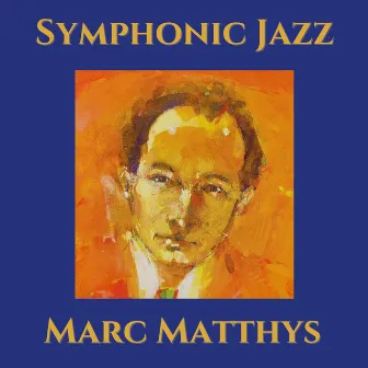 Symphonic Jazz by Marc Matthys