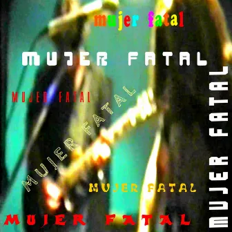 Déjalo Todo by Mujer Fatal