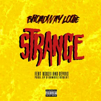 Strange by Broadway Louie