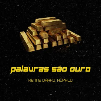 Palavras são ouro by Kenne Darko