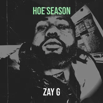 Hoe Season by Zay G