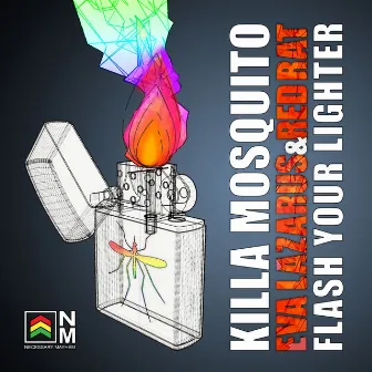 Flash Your Lighter by Killa Mosquito