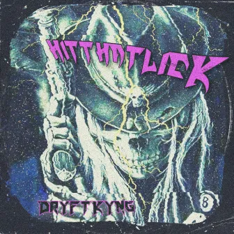 HITTHATLICK by DRYFTKYNG