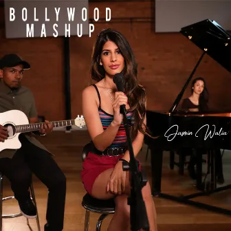 BOLLYWOOD MASHUP by Jasmin Walia