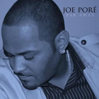 Far Away / Feel This Way by Joe Poré