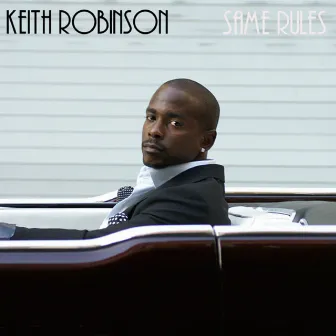 Same Rules - Single by Keith Robinson