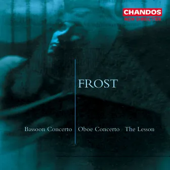 Frost: The Lesson, Oboe Concerto & Bassoon Concerto by Arve Moen Bergset