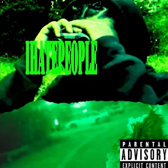 IHATEPEOPLE by Drizzy Hanna