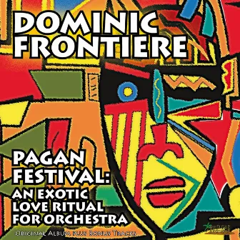 Pagan Festival: An Exotic Love Ritual for Orchestra by Dominic Frontiere