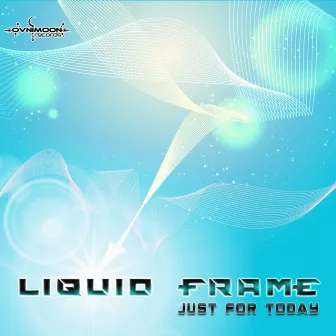 Just for Today by Liquid Frame