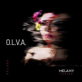 O.L.V.A. (Deluxe) by Melany Cubero