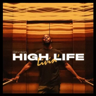 High Life Livin' by Gibrillah