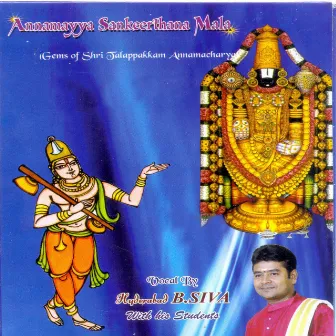 Annamayya Sankeerthana Mala by Hyderabad B Siva