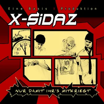 Nur Damit Ihr's Mitkriegt by X-Sidaz