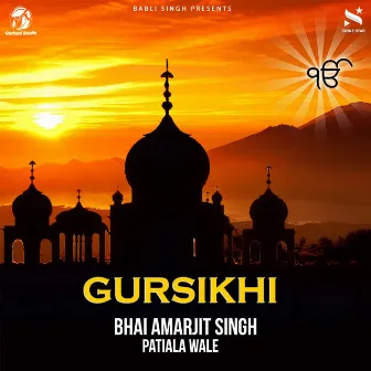 Gursikhi by Bhai Amarjit Singh