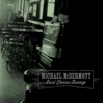 Last Chance Lounge by Michael McDermott