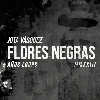 Flores Negras by Jota Vásquez