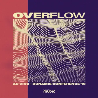 OVERFLOW (Ao Vivo) by Dunamis Music