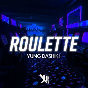 Roulette by Yung Dashiki